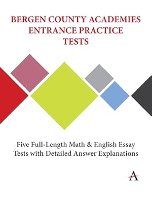 Seller image for Bergen County Academies Entrance Practice Tests: Five Full-Length Math and English Essay Tests with Detailed Answer Explanations (Paperback or Softback) for sale by BargainBookStores