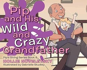 Imagen del vendedor de Pip and His Wild and Crazy Grandfather (Hardback or Cased Book) a la venta por BargainBookStores