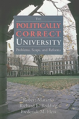 Imagen del vendedor de The Politically Correct University: Problems, Scope, and Reforms (Paperback or Softback) a la venta por BargainBookStores