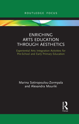 Seller image for Enriching Arts Education Through Aesthetics: Experiential Arts Integration Activities for Pre-School and Early Primary Education (Paperback or Softback) for sale by BargainBookStores