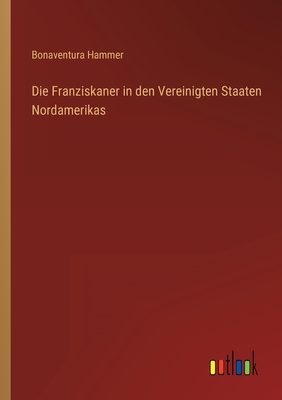 Seller image for Die Franziskaner in den Vereinigten Staaten Nordamerikas (Paperback or Softback) for sale by BargainBookStores