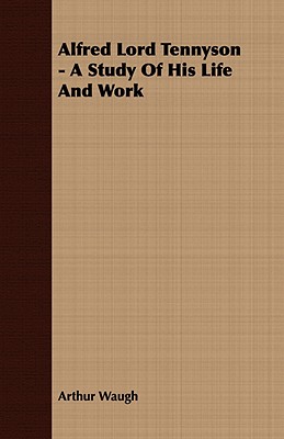 Imagen del vendedor de Alfred Lord Tennyson - A Study of His Life and Work (Paperback or Softback) a la venta por BargainBookStores