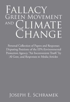 Bild des Verkufers fr Fallacy of the Green Movement and Climate Change: Personal Collection of Papers and Responses Disputing Positions of the Epa-Environmental Protection (Hardback or Cased Book) zum Verkauf von BargainBookStores