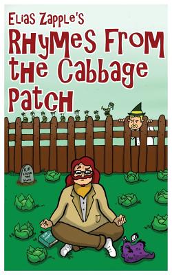 Seller image for Elias Zapple's Rhymes From the Cabbage Patch (Paperback or Softback) for sale by BargainBookStores