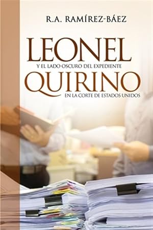 Seller image for Leonel y el lado oscuro del expediente Quirino en la corte de Estados Unidos -Language: spanish for sale by GreatBookPrices