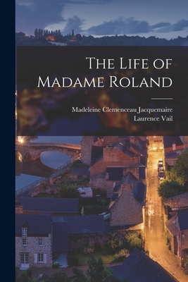 Seller image for The Life of Madame Roland (Paperback or Softback) for sale by BargainBookStores