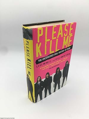 Please Kill Me: The Uncensored Oral History of Punk: McNeil, Legs, McCain,  Gillian: 9780802125361: : Books