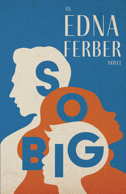 Seller image for So Big - An Edna Ferber Novel;With an Introduction by Rogers Dickinson (Paperback or Softback) for sale by BargainBookStores