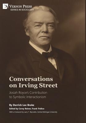 Seller image for Conversations on Irving Street: Josiah Royce's Contribution to Symbolic Interactionism (Hardback or Cased Book) for sale by BargainBookStores