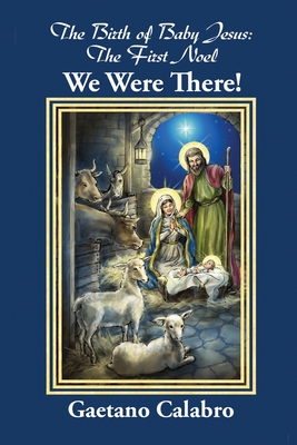 Seller image for The Birth of Baby Jesus: The First Noel - We Were There! (Paperback or Softback) for sale by BargainBookStores