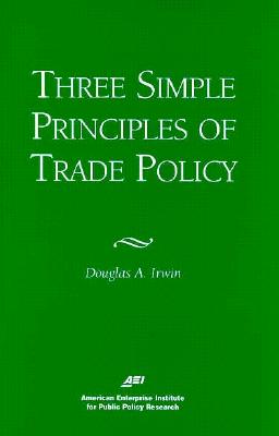 Seller image for Three Simple Principals of Trade Policy (Paperback or Softback) for sale by BargainBookStores