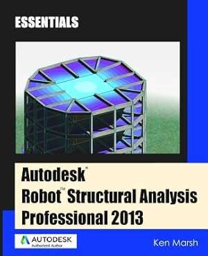 Imagen del vendedor de Autodesk Robot Structural Analysis Professional 2013: Essentials (Paperback or Softback) a la venta por BargainBookStores