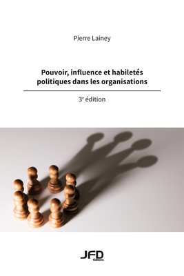 Bild des Verkufers fr Pouvoir, influence et habilet�s politiques dans les organisations - 3e �dition (Paperback or Softback) zum Verkauf von BargainBookStores