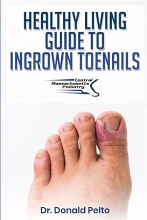 Seller image for The Healthy Living Guide to Ingrown Toenails for sale by GreatBookPrices