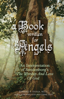 Seller image for A Book Written For Angels: An interpretation of Swedenborg's "The Worship and Love of God" (Paperback or Softback) for sale by BargainBookStores