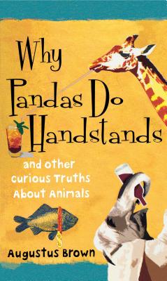 Seller image for Why Pandas Do Handstands: And Other Curious Truths about Animals (Paperback or Softback) for sale by BargainBookStores