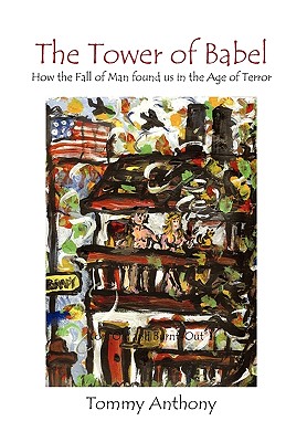 Bild des Verkufers fr The Tower of Babel How the Fall of Man Found Us in the Age of Terror (Paperback or Softback) zum Verkauf von BargainBookStores