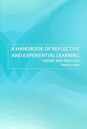 Immagine del venditore per Handbook of Reflective and Experiential Learning : Theory and Practice venduto da GreatBookPrices