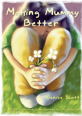 Seller image for Making Mummy Better: a childs experience of postnatal depression (Paperback or Softback) for sale by BargainBookStores