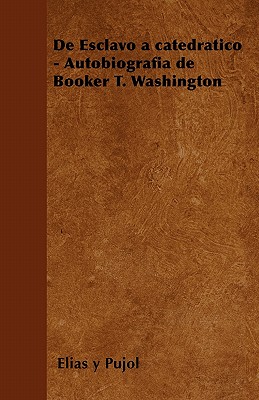 Bild des Verkufers fr de Esclavo a Catedratico - Autobiografia de Booker T. Washington (Paperback or Softback) zum Verkauf von BargainBookStores