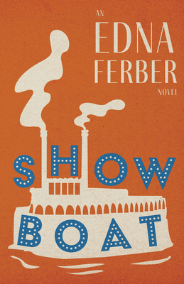 Seller image for Show Boat - An Edna Ferber Novel;With an Introduction by Rogers Dickinson (Paperback or Softback) for sale by BargainBookStores