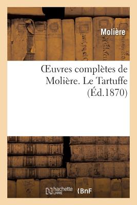 Seller image for Oeuvres Compl�tes de Moli�re. Le Tartuffe (Paperback or Softback) for sale by BargainBookStores