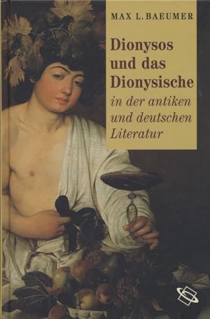 Seller image for Dionysos und das Dionysische. in der antiken und deutschen Literatur. for sale by Fundus-Online GbR Borkert Schwarz Zerfa