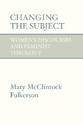 Immagine del venditore per Changing the Subject: Women's Discourses and Feminist Theology (Paperback or Softback) venduto da BargainBookStores