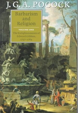 Seller image for Barbarism and Religion : The Enlightenments of Edward Gibbon, 1737-1764 for sale by GreatBookPricesUK