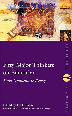 Seller image for Fifty Major Thinkers on Education: From Confucius to Dewey (Paperback or Softback) for sale by BargainBookStores