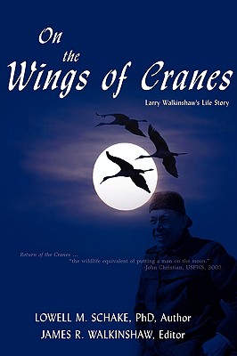 Seller image for On the Wings of Cranes: Larry Walkinshaw's Life Story (Paperback or Softback) for sale by BargainBookStores