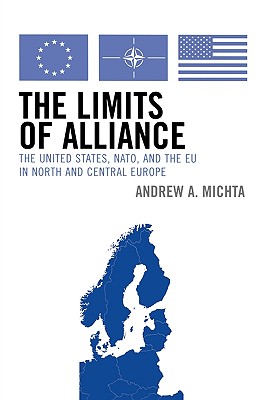 Image du vendeur pour The Limits of Alliance: The United States, Nato, and the Eu in North and Central Europe (Paperback or Softback) mis en vente par BargainBookStores