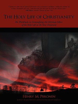 Immagine del venditore per The Holy Life of Christianity: The Workbook on Demystifying the Christian Ethics of the Holy Life in the New Testament (Paperback or Softback) venduto da BargainBookStores