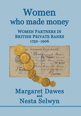 Bild des Verkufers fr Women Who Made Money: Women Partners in British Private Banks 1752-1906 (Hardback or Cased Book) zum Verkauf von BargainBookStores