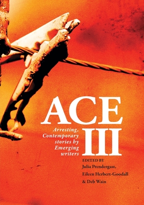 Bild des Verkufers fr Ace III: Arresting Contemporary Stories by Emerging Writers: Arresting (Paperback or Softback) zum Verkauf von BargainBookStores