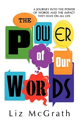 Seller image for The Power of Our Words: A Journey into the Power of Words and the Impact They Have on All Life (Paperback or Softback) for sale by BargainBookStores