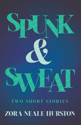 Seller image for Spunk & Sweat - Two Short Stories;Including the Introductory Essay 'A Brief History of the Harlem Renaissance' (Paperback or Softback) for sale by BargainBookStores