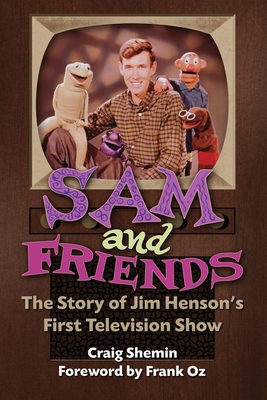 Image du vendeur pour Sam and Friends - The Story of Jim Henson's First Television Show (Paperback or Softback) mis en vente par BargainBookStores