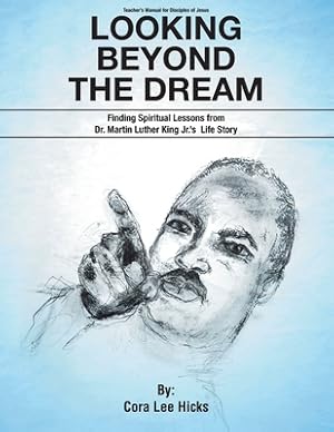 Seller image for Looking Beyond the Dream: Finding Spiritual Lessons from Dr. Martin Luther King_s Life Story (Paperback or Softback) for sale by BargainBookStores