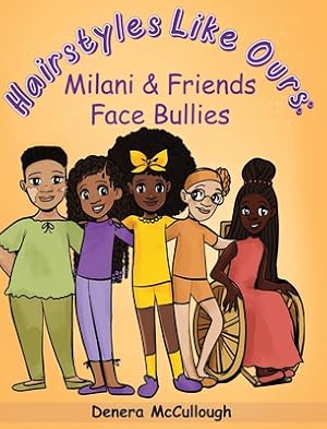 Immagine del venditore per Hairstyles Like Ours: Milani & Friends Face Bullies (Hardback or Cased Book) venduto da BargainBookStores