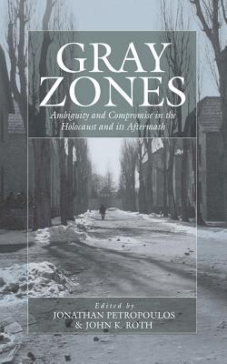 Seller image for Gray Zones: Ambiguity and Compromise in the Holocaust and Its Aftermath (Paperback or Softback) for sale by BargainBookStores
