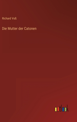 Imagen del vendedor de Die Mutter der Catonen (Hardback or Cased Book) a la venta por BargainBookStores