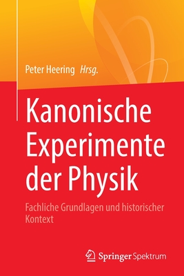 Seller image for Kanonische Experimente Der Physik: Fachliche Grundlagen Und Historischer Kontext (Paperback or Softback) for sale by BargainBookStores