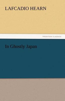 Immagine del venditore per In Ghostly Japan (Paperback or Softback) venduto da BargainBookStores