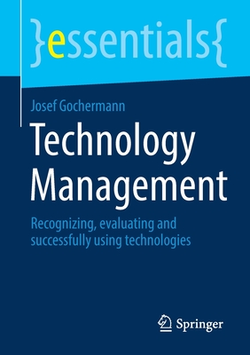 Image du vendeur pour Technology Management: Recognizing, Evaluating and Successfully Using Technologies (Paperback or Softback) mis en vente par BargainBookStores