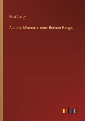 Imagen del vendedor de Aus den Memoiren einer Berliner Range. (Paperback or Softback) a la venta por BargainBookStores