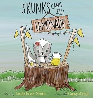 Seller image for Skunks Can't Sell Lemonade (Hardback or Cased Book) for sale by BargainBookStores