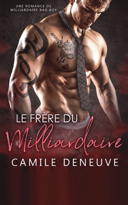 Immagine del venditore per Le Fr�re du Milliardaire: Un Roman � Suspense BDSM (Hardback or Cased Book) venduto da BargainBookStores