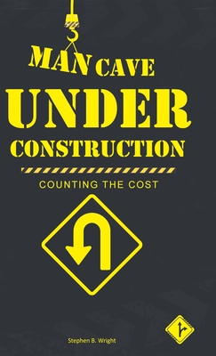 Immagine del venditore per Man Cave Under Construction: Counting the Cost (Hardback or Cased Book) venduto da BargainBookStores