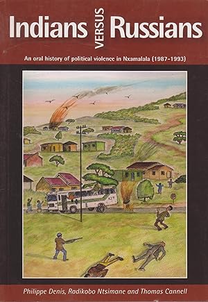 Seller image for Indians versus Russians - An oral history of political violence in Nxamalala (1987-1993) for sale by Snookerybooks